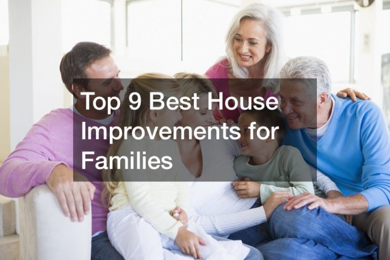 Top 9 Best House Improvements for Families