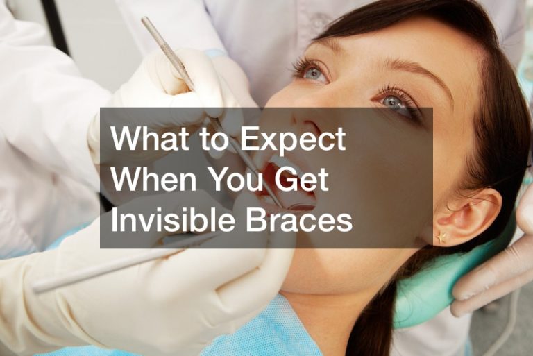 What to Expect When You Get Invisible Braces