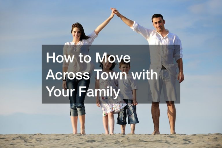 How to Move Across Town with Your Family