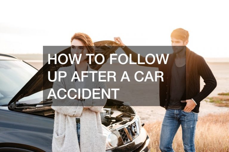 HOW TO FOLLOW UP AFTER A CAR ACCIDENT