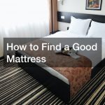 How to Find a Good Mattress