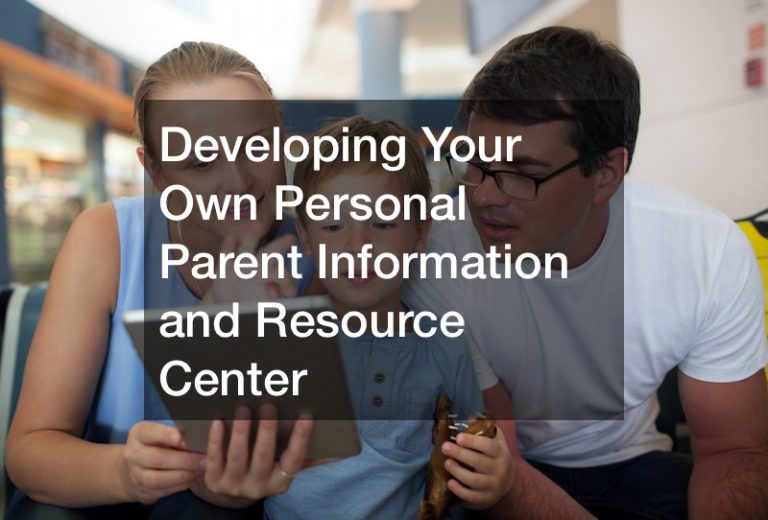 Developing Your Own Personal Parent Information and Resource Center