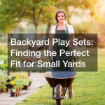Backyard Play Sets  Finding the Perfect Fit for Small Yards