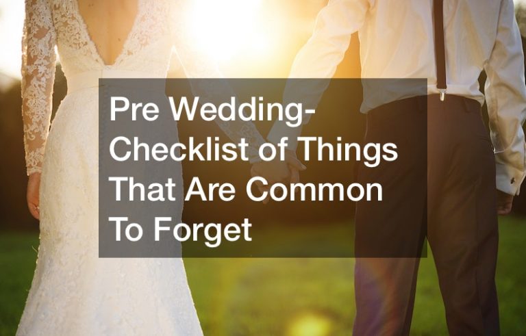 Pre Wedding-Checklist of Things That Are Common To Forget