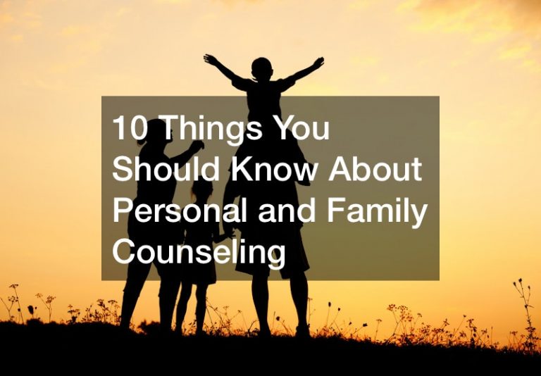 10 Things You Should Know About Personal and Family Counseling