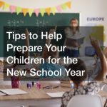 Tips to Help Prepare Your Children for the New School Year