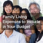 Family Living Expenses to Include in Your Budget