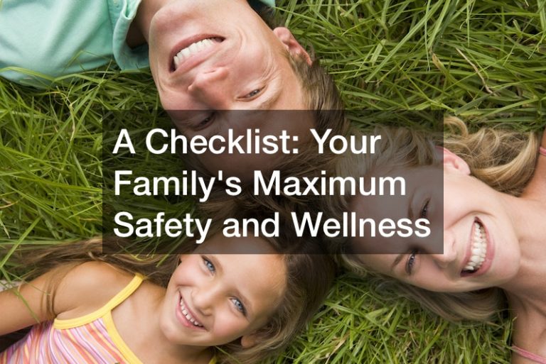 A Checklist  Your Familys Maximum Safety and Wellness