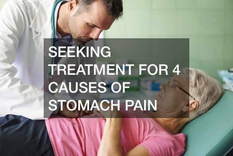 Seeking Treatment for 4 Causes of Stomach Pain