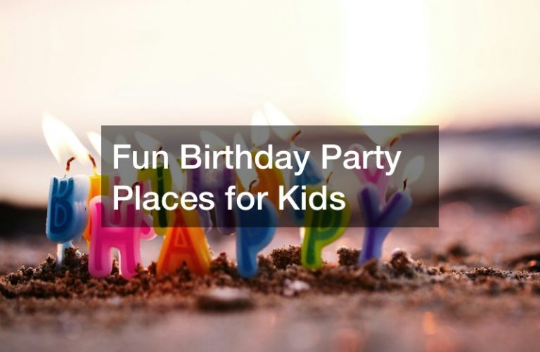 Fun Birthday Party Places for Kids