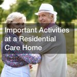 Important Activities at a Residential Care Home