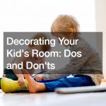 Decorating Your Kids Room  Dos and Donts