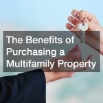 The Benefits of Purchasing a Multifamily Property