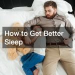 How to Get Better Sleep