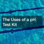 The Uses of a pH Test Kit