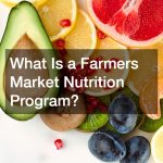 What Is a Farmers Market Nutrition Program?