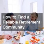 How to Find a Reliable Retirement Community