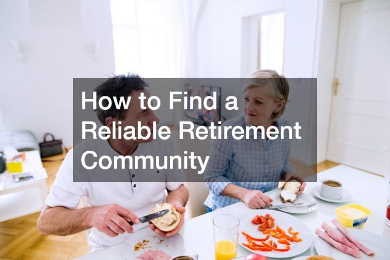 How to Find a Reliable Retirement Community