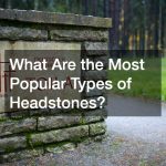 What Are the Most Popular Types of Headstones?