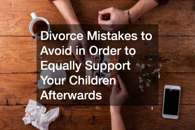 Divorce Mistakes to Avoid in Order to Equally Support Your Children Afterwards