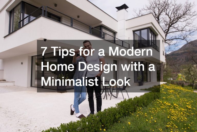 7 Tips for a Modern Home Design with a Minimalist Look