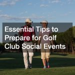 Essential Tips to Prepare for Golf Club Social Events