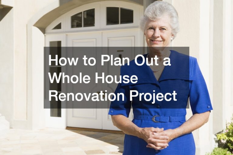 How to Plan Out a Whole House Renovation Project