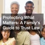 Protecting What Matters  A Family’s Guide to Trust Law