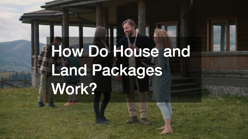 How Do House and Land Packages Work?