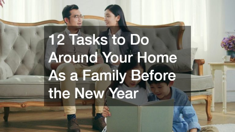 12 Tasks to Do Around Your Home As a Family Before the New Year